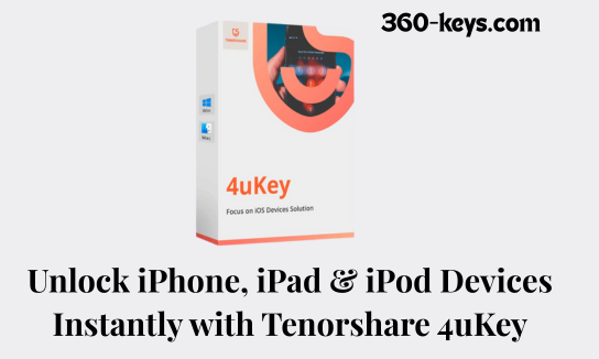 Unlock iPhone, iPad & iPod Devices Instantly with Tenorshare 4uKey
