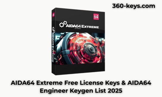 AIDA64 Extreme Free License Keys & AIDA64 Engineer Keygen List 2025
