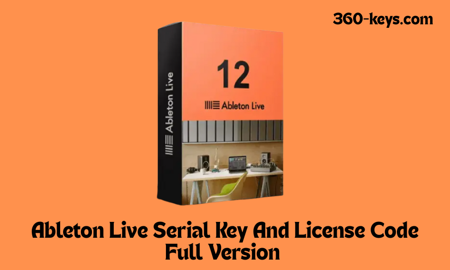 Ableton Live Serial Key And License Code Full Version [Latest]