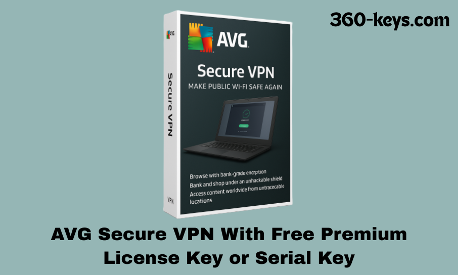 AVG Secure VPN With Free  Premium License Key or Serial Key 100% Working